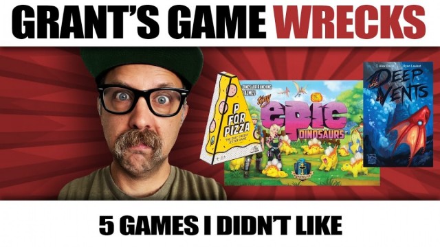 Five Games I Didn't Like - Switching It Up with Grant's Game Wrecks