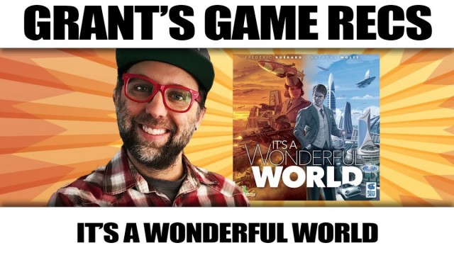 It’s a Wonderful World - Grant's Game Recs